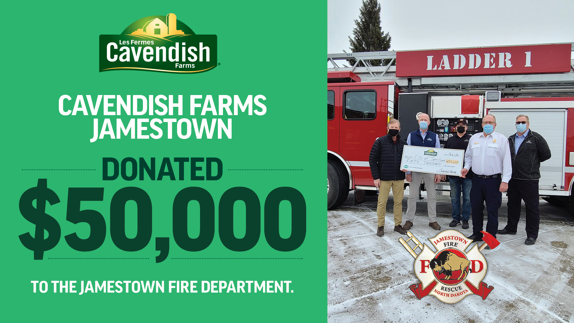 Cavendish Farms Supports the Jamestown Fire Department $50,000 donated to help offset some of the cost of a new ladder truck